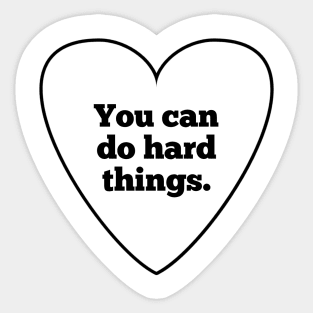 You can do hard things Sticker